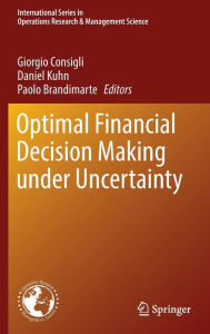 Title: Optimal Financial Decision Making under Uncertainty, Author: Giorgio Consigli