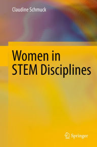 Title: Women in STEM Disciplines: The Yfactor 2016 Global Report on Gender in Science, Technology, Engineering and Mathematics, Author: Claudine Schmuck