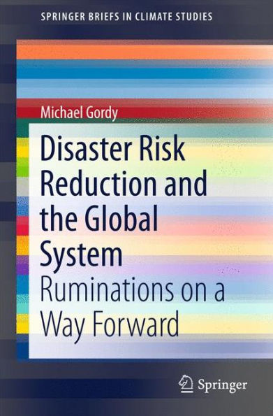 Disaster Risk Reduction and the Global System: Ruminations on a Way Forward