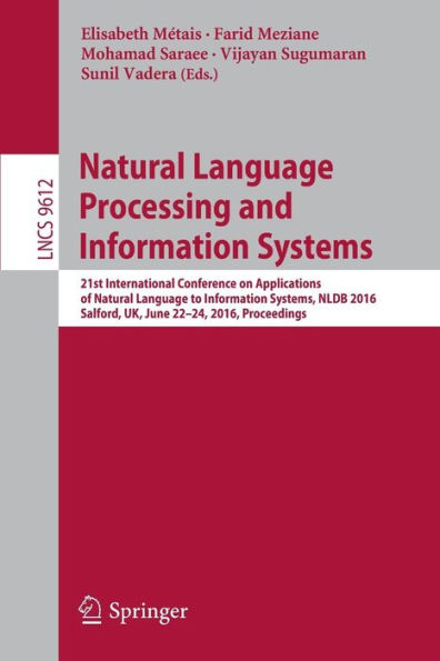 Natural Language Processing and Information Systems: 21st International Conference on Applications of Natural Language to Information Systems, NLDB 2016, Salford, UK, June 22-24, 2016, Proceedings