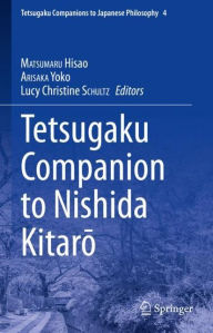 Title: Tetsugaku Companion to Nishida Kitaro, Author: Hisao Matsumaru