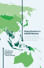 Doing Business in ASEAN Markets: Leadership Challenges and Governance Solutions across Asian Borders