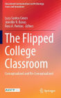 The Flipped College Classroom: Conceptualized and Re-Conceptualized