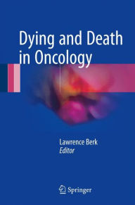 Title: Dying and Death in Oncology, Author: Lawrence Berk