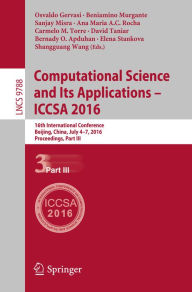 Title: Computational Science and Its Applications - ICCSA 2016: 16th International Conference, Beijing, China, July 4-7, 2016, Proceedings, Part III, Author: Osvaldo Gervasi