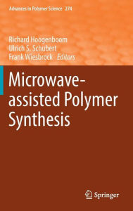 Title: Microwave-assisted Polymer Synthesis, Author: Richard Hoogenboom