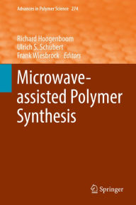 Title: Microwave-assisted Polymer Synthesis, Author: Richard Hoogenboom