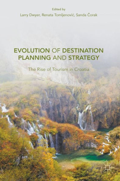 Evolution of Destination Planning and Strategy: The Rise Tourism Croatia