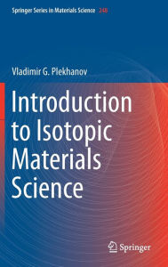 Title: Introduction to Isotopic Materials Science, Author: Vladimir G. Plekhanov