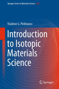 Title: Introduction to Isotopic Materials Science, Author: Vladimir G. Plekhanov