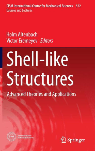 Shell-like Structures: Advanced Theories and Applications