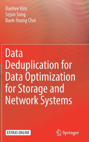 Data Deduplication for Data Optimization for Storage and Network Systems