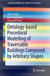 Title: Ontology-based Procedural Modelling of Traversable Buildings Composed by Arbitrary Shapes, Author: Telmo Adão