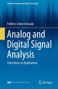 Title: Analog and Digital Signal Analysis: From Basics to Applications, Author: Frédéric Cohen Tenoudji