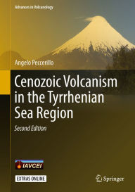 Title: Cenozoic Volcanism in the Tyrrhenian Sea Region, Author: Angelo Peccerillo