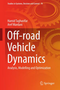 Title: Off-road Vehicle Dynamics: Analysis, Modelling and Optimization, Author: Hamid Taghavifar