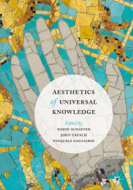 Title: Aesthetics of Universal Knowledge, Author: Simon Schaffer
