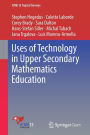 Uses of Technology in Upper Secondary Mathematics Education