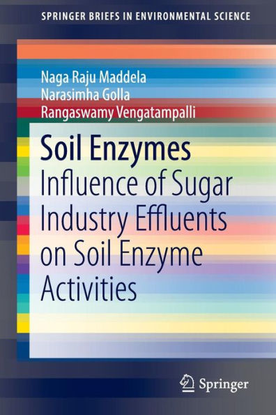 Soil Enzymes: Influence of Sugar Industry Effluents on Enzyme Activities