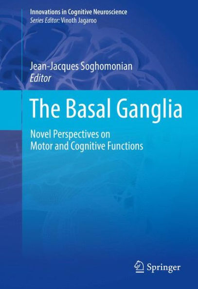 The Basal Ganglia: Novel Perspectives on Motor and Cognitive Functions