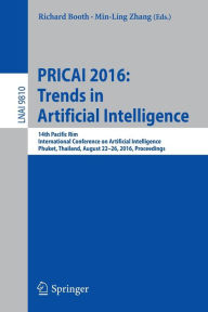 Title: PRICAI 2016: Trends in Artificial Intelligence: 14th Pacific Rim International Conference on Artificial Intelligence, Phuket, Thailand, August 22-26, 2016, Proceedings, Author: Richard Booth