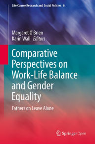 Title: Comparative Perspectives on Work-Life Balance and Gender Equality: Fathers on Leave Alone, Author: Margaret O'Brien