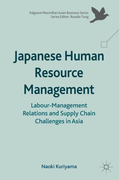 Japanese Human Resource Management: Labour-Management Relations and Supply Chain Challenges Asia