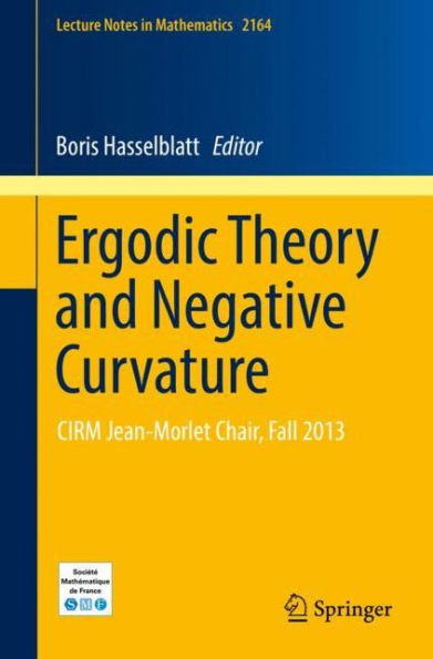 Ergodic Theory and Negative Curvature: CIRM Jean-Morlet Chair, Fall 2013