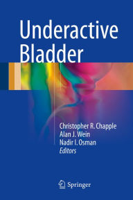 Title: Underactive Bladder, Author: Christopher R. Chapple