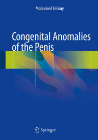 Title: Congenital Anomalies of the Penis, Author: Mohamed Fahmy