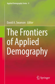 Title: The Frontiers of Applied Demography, Author: David A. Swanson