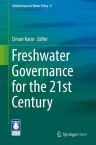 Title: Freshwater Governance for the 21st Century, Author: Eiman Karar