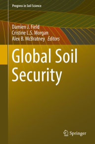 Title: Global Soil Security, Author: Damien J. Field