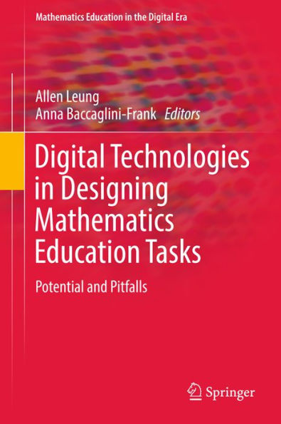 Digital Technologies in Designing Mathematics Education Tasks: Potential and Pitfalls