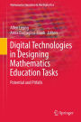 Digital Technologies in Designing Mathematics Education Tasks: Potential and Pitfalls