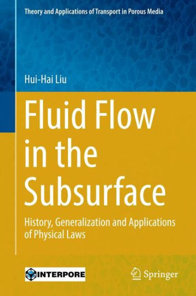 Fluid Flow the Subsurface: History, Generalization and Applications of Physical Laws