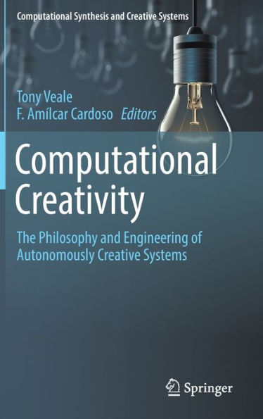 Computational Creativity: The Philosophy and Engineering of Autonomously Creative Systems