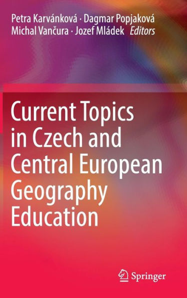 Current Topics Czech and Central European Geography Education