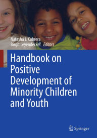 Title: Handbook on Positive Development of Minority Children and Youth, Author: Natasha J. Cabrera