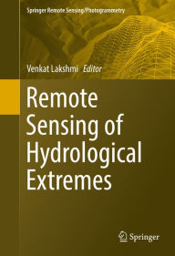 Title: Remote Sensing of Hydrological Extremes, Author: Venkat Lakshmi