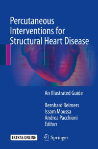 Title: Percutaneous Interventions for Structural Heart Disease: An Illustrated Guide, Author: Bernhard Reimers