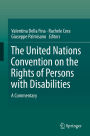 The United Nations Convention on the Rights of Persons with Disabilities: A Commentary