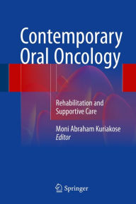 Title: Contemporary Oral Oncology: Rehabilitation and Supportive Care, Author: Moni Abraham Kuriakose