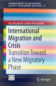 Title: International Migration and Crisis: Transition Toward a New Migratory Phase, Author: Ana Elizabeth Jardón Hernández