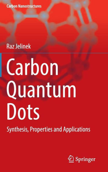 Carbon Quantum Dots: Synthesis, Properties and Applications