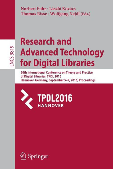 Research and Advanced Technology for Digital Libraries: 20th International Conference on Theory and Practice of Digital Libraries, TPDL 2016, Hannover, Germany, September 5-9, 2016, Proceedings