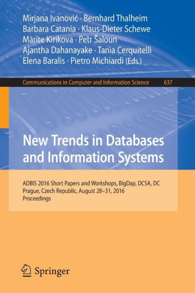 New Trends in Databases and Information Systems: ADBIS 2016 Short Papers and Workshops, BigDap, DCSA, DC, Prague, Czech Republic, August 28-31, 2016, Proceedings