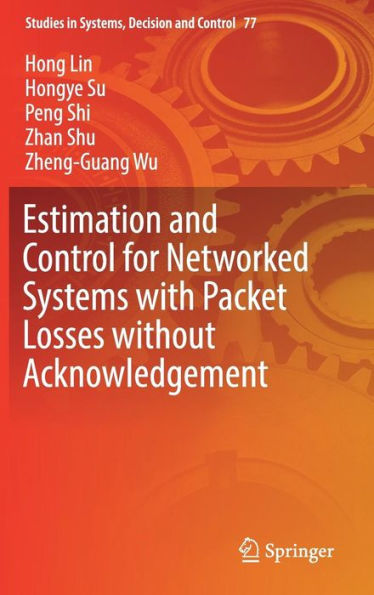 Estimation and Control for Networked Systems with Packet Losses without Acknowledgement