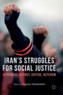Iran's Struggles for Social Justice: Economics, Agency, Justice, Activism