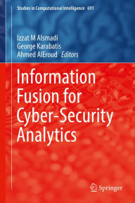 Title: Information Fusion for Cyber-Security Analytics, Author: Izzat M Alsmadi